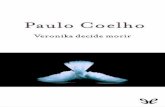 Libro proporcionado por el equipo Descargar Libros …descargar.lelibros.online/Paulo Coelho/Veronika Decide Morir (580... · nada; al contrario, las posibilidades de sufrimiento
