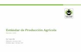 Estándar de Producción Agrícola - fairtradecertified.org · Los productores y trabajadores mejorarán la sostenibilidad de sus medios de vida si el modelo económico del comercio