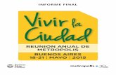 INFORME FINAL - Metropolis · Vivir la Ciudad · Informe Final de la Reunión Anual de METROPOLIS 2015 · Buenos Aires, 18-21 de mayo 4 1. Introducción y contexto. Visión general