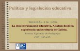 Política y legislación educativa. - …dondestalaeducacion.com/files/9815/0788/9830/204._descentralizac... · Órganos de gobierno con competencias en cada territorio + Política