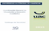 UNIVERSIDAD AUT NOMA DE CAMPECHEetzna.uacam.mx/transparencia/VIII/a/CATALOGO DE... · Elaboración de cerveza gourmet Elaboración de Artículos Deportivos para Exportación Elaboración