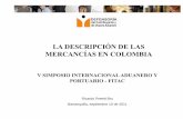 LA DESCRIPCIÓN DE LAS MERCANCÍAS EN COLOMBIA€¦ · Colombia. – Falta de ... Contrabando estimado (Contrabando/ Importaciones totales) ... La DIAN para la estimación del contrabando