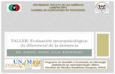 TALLER: Evaluación neuropsicológica: dx diferencial de ... · • TAC • RNM Métodos directos • Neurocirugía • Técnicas sofisticadas de estimulación eléctrica ... •