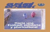 Hacia una Euskadi solidaria y pluricultural · Hacia una Euskadi solidaria y pluricultural. L aburpena SUMARIO EUSKAL ETXEAK Nº 55 - AÑO 2002 URTEA ... Toda esta situación está