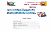 ACTIVIDADES WEB - ONLINE - … · TAB, SYSTAT, STATA, SAS (Statiscal Anlysis System), STAT graphics y SPSS (Statistical Package for the Social Sciences) y otros. Es muy importante