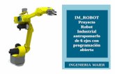 IM ROBOT Proyecto Robot Industrial antropomorfo de … · 14- Comando de Ejes adicionales integrada (expansión de numero de ejes y su control) 15- Posibilidad de gobernar varios