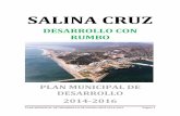 SALINA CRUZ - sisplade.oaxaca.gob.mxsisplade.oaxaca.gob.mx/indicadorescoplade/planes_municipales/2014... · 5.1. Programación Eje: Salina Cruz desarrollo con rumbo social 129 ...