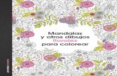 Mandalas y otros dibujos florales para coloreartulo: Mandalas y otros dibujos fl orales para colorear Primera edición: abril de 2016 No se permite la reproducción total o parcial
