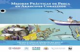 Mejores prácticas de pesca en arrecifes coralinosbiblioteca.semarnat.gob.mx/janium/Documentos/211897.pdf · ción de los hábitats críticos, fundamentales para el diseño de los