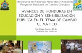 AVANCES DE HONDURAS EN EDUCACIÓN Y … · Secretaria de Recursos Naturales y Ambiente ... Olancho.! Tegucigalpa y el distrito ... ﬁEL CAMBIO CLIM`TICO Y SUS CONSECUENCIAS