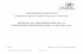MANUAL DE ORGANIZACIÓN DE LA FUNDACIÓN MEXICANA PARA LA ...funsalud.org.mx/portal/wp-content/uploads/2013/05/Manual-de-Organi... · Estatutos sociales de la Fundación Mexicana