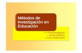 Métodos de Investigación en Educación - uco.es · medición (escala de inteligencia Binet y escala ... • Cuestionamiento de la metodología cuantitativa • Tendencias de carácter