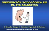 PREVENCIÓN PODOLÓGICA EN EL PIE DIABÉTICO · 2 INTRODUCCIÓN • Una de las complicaciones de la diabetes con peor pronóstico es el llamado “pie diabético”. • Se estima