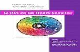 El ROI en las Redes Sociales · El ROI en las Redes Sociales 9 2- Clasificación por el sujeto principal de la relación: - Redes sociales humanas: ...
