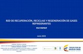 Presentación de PowerPoint - Ministerio de Ambiente y ...€¦ · RED DE RECUPERACIÓN, RECICLAJE Y REGENERACIÓN DE GASES REFRIGERANTES Red R&R&R Junio 2015 ... atmosfera, y de