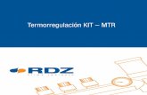 Termorregulación KIT – MTR · Resumen productos Página 2 4 8 12 16 20 22 26 30 34. Kit y MTR 2 Colectores instalación por suelo Alimentación de los radiadores para los cuartos