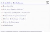 4.6 El ﬁltro de Kalman - UC3Mmlazaro/Docencia/Doctorado/FiltAdapt/Kalman.pdf · Varianza de ruido (blanco y gaussiano): 0.01 50 observaciones. Doctorado en Tecnologías de las Comunicaciones