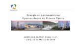 Energía en Latinoamérica Oportunidades de Private … · 2011-12-06 · ¾Los procesos de integración de los 90 han fracasado ... adoptado los esquemas de incentivo que se han