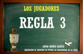 LOS JUGADORES REGLA 3 - Árbitros de Fútbol · Número de sustituciones Competiciones oficiales - Se podrán utilizar como máximo tres sustitutos en cualquier partido de una competición