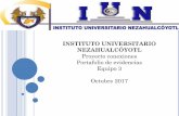INSTITUTO UNIVERSITARIO NEZAHUALCÓYOTL Proyecto conexiones Portafolio ...conexiones.dgire.unam.mx/wp-content/uploads/2017/10/1er-2c-2da-y-3... · Portafolio de evidencias Equipo