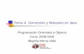 Tema 4: Corrección y Robustez en Java - Universidad de …dis.um.es/~bmoros/privado/apuntes/Curso08-09/POO4-Java-0809.pdf · Mecanismo proporcionado por el lenguaje de programación