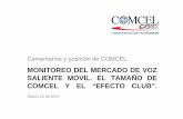 Comentarios y posición de COMCEL - evaluamos.com · Comcel - CAC y CPS Movistar - CV y CS Tigo - CS PRECIOS: La mayor participación de mercado se explica también porque COMCEL