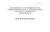 SOCIEDAD ESPAÑOLA DE FIBROMIALGIA Y SÍNDROME FATIGA … · 1.1- LA SOCIEDAD ESPAÑOLA DE FIBROMIALGIA Y SÍNDROME FATIGA CRÓNICA es una institución de personas físicas y jurídicas,