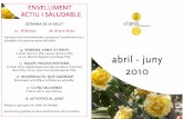 abril - juny 2010 - fundaciostasusanna.cat · abril - juny 2010 SETMANA DE LA SALUT 14 - 18 de juny de 16:30 a 18: 30 Setmana d™activitats dedicades a promoure l™envelliment actiu