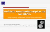 Análisis inmunofenotípico de los SLPc. - aghh.es · Centro germinal: 20-40% Habitualmente CD10+ Importancia diagnóstica de morfología y molecular.
