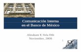 Comunicación Interna en el Banco de México - cemla.org · Campañas de Comunicación Interna Las campañas de comuniióicaciónsonunconjtjunto de mensajes y medios destinados a
