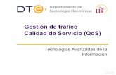 Gestión de tráfico Calidad de Servicio (QoS) - dte.us.es · RTT excluye el tiempo de proceso en el punto remoto ... Escalado: los IPS escalan continuamente sus redes Duplicación: