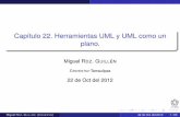 Capítulo 22. Herramientas UML y UML como un plano.ertello/swe/sesion14.pdfEste capítulo apunta a algunas características comunes y al uso de herramientas para “UML como un ...