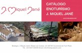 CATÁLOGO ENOTURÍSMO J. MIQUEL JANÉ · a bodega familiar J. Miquel Jané situada en Font-Rubí (Alt Penedès) une los conocimientos de cuatro generaciones para elaborar vinos ...
