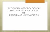 PROPUESTA METODOLOGICA APLICADA A LA SOLUCION DE PROBLEMAS ... · que el alumno aprende a resolver problemas matemáticos en educación secundaria de acuerdo a los niveles de aptitud