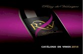 CATÁLOGO DE VINOS 2015 - bodegaruizdevinaspre.com · La ﬁlosofía con que nace el proyecto, es la de elaborar vinos de la más alta calidad, mejorando la línea seguida hasta ahora