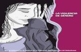 LA VIOLENCIA DE GÉNERO - museodelamujer.org.mx · - La construcción de identidades de género desiguales: las identidades femeninas son me- ... zado de afecto y amparo. Sin embargo,