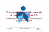 Competencias en información a través de la Web 2.0. · Competencias en información a través de la Web 2.0. ... El proceso de búsqueda de información. RefWorks Contenidos de