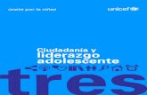 Ciudadanía y liderazgo adolescente - UNICEF – Chileunicef.cl/web/wp-content/uploads/doc_wp/03... · el Estado Mundial de la Infancia 2011, ... puede trabajar con la serie completa,
