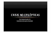 CRISIS NO EPILÉPTICAS - epilepsiasocu.sld.cu · concepto de epilepsia • diccionario de epilepsia de la oms. 1976. • comisiÓn de epidemiologÍa y pronÓstico de la liga internacional