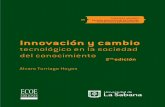 Innovación y cambio - ecoeediciones.com³gico.pdf · Innovación y cambio tecnológico en la sociedad del conocimiento Segunda edición ampliada Álvaro Turriago Hoyos 06 Escuela