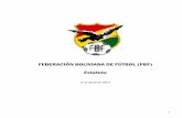 FEDERACIÓN BOLIVIANA DE FÚTBOL (FBF) Estatutofederacionbolivianadefutbol.org/wp-content/uploads/ESTATUTO-FBF... · m) Una copia del acta de su último congreso o reunión constitutiva.