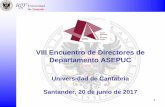 VIII Encuentro de Directores de Departamento ASEPUC · - Juan Monterrey Mayoral (miembro ASEPUC) - Andrés Navarro (Presidente ASEPUC) ... PYMES, empresas transnacionales, etc.) 16