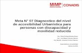 Meta N 07 Diagnostico del nivel de accesibilidad ... · para personas con discapacidad y movilidad reducida en un área focalizada de 2 cuadras adicionales a partir del perímetro