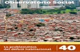 Observatorio Social Los asentamientos como evidencia del déficit habitacional María Julia Gabosi es licenciada en Economía por la Universidad Nacional de Río Cuarto.Actualmente