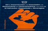  · De la insurrección a la transición a la democracia en Centroamérica. Los casos de El Salvador, Guatemala y Nicaragua Juan José Monroy García