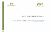 EVALUACIÓN DE DISEÑO - evaluacion.puebla.gob.mxevaluacion.puebla.gob.mx/pdf/E048_turismo2015.pdf · Promoción y Publicidad Turística, del estado de Puebla, para el ejercicio fiscal