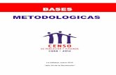METODOLOGICAS - one.cu · característica define al Censo de Población y Viviendas del año 2012, como de ³Jure´ o . Bases Metodológicas ... Ministerio de Finanzas y Precios ...