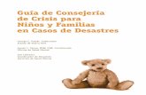 Guía de Consejería de Crisis para Niños y Familias en ... · experiencia significativa atendiendo las necesidades de salud mental en caso de desastre de los niños y sus familias.