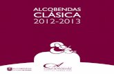 ALCOBENDAS CLÁSICA 2012-2013 · Concierto benéfico de Navidad Fundación Apsuria ... de la Música” para interpretar la Novena ... 20 DE ABRIL 2013, 19:30h 16 DE MARzO 2013, ...