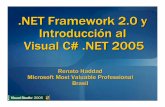 .NET Framework 2.0 y Introducción al Visual C# .NET … · .NET Framework 2.0 y Introducción al Visual C# .NET 2005 Renato Haddad Microsoft Most Valuable Professional Brasil